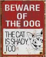 12 x 15 Metal Sign "Beware of Dog/Cat Shady"