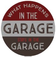 15" Dome Sign "Happens in Garage"