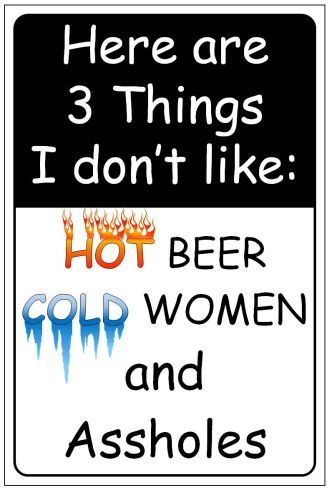 8x12 Metal Sign "3 Things Don't Like"