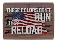 12x17 Rolled Edge Metal Sign-Colors Don't Run, Reload