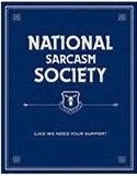 12 x 15 Metal Sign "National Sarcasm"