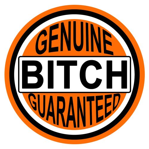 15" Dome "Genuine Bitch"