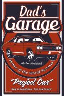8x12 Metal Sign "Dad's Project Car"