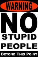 8"x12" Metal Sign "No Stupid"