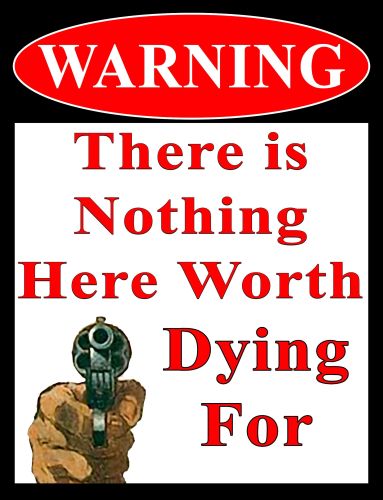 12x16 Metal Sign "Nothing Worth Dying For"