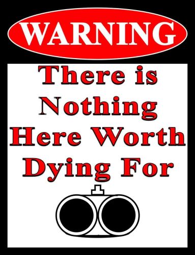 8x12 Metal Sign "Nothing Worth Dying"