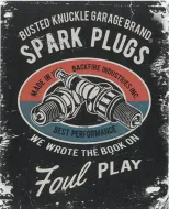 12x15 Metal Sign "Spark Plugs-Busted Knuckle"